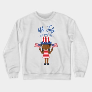 4th July is a Great Day ✨ Crewneck Sweatshirt